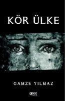 Kör Ülke - Gamze Yilmaz