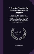 Cover-Bild zum Titel 'A Concise Treatise On the Law of Copyhold Property' von 'Henry Stalman'