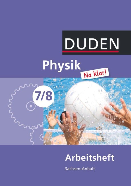 Physik Na klar! 7/8 Arbeitsheft. Sachsen-Anhalt Sekundarschule - 
