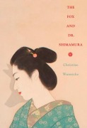 Cover-Bild zum Titel 'The Fox and Dr. Shimamura' von 'Christine Wunnicke'