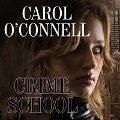 Cover-Bild zum Titel 'Crime School Lib/E' von 'Carol O'Connell'