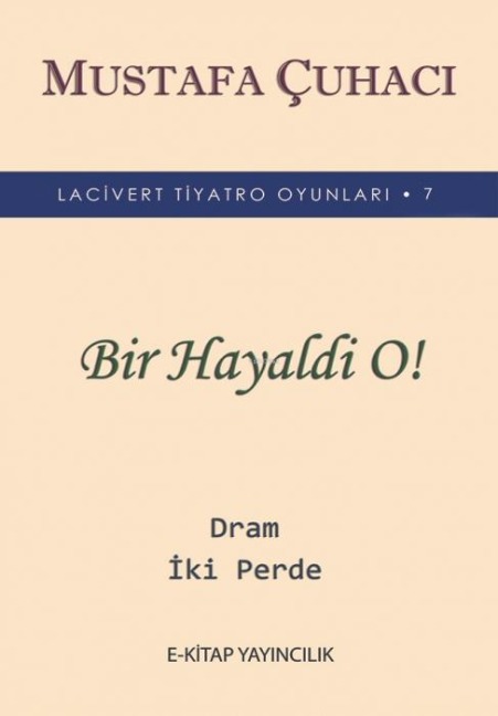 Bir Hayaldi O Dram Iki Perde - Mustafa Cuhaci