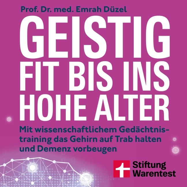 Geistig fit bis ins hohe Alter - Ernährung, Sport und Gehirnjogging - Emrah Düzel