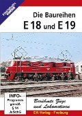Die Baureihen E 18 und E 19 - 