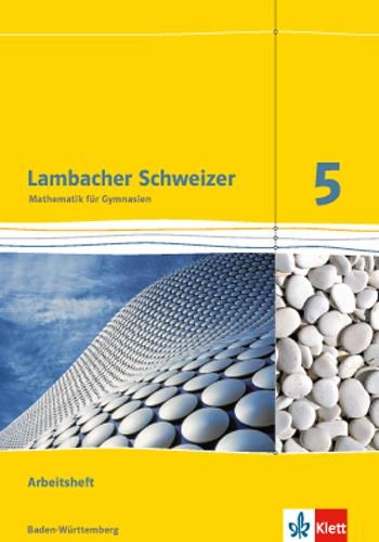 Lambacher Schweizer. 5. Schuljahr. Arbeitsheft plus Lösungsheft. Neubearbeitung. Baden-Württemberg - 