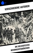 Cover-Bild zum Titel 'Die beliebtesten Weihnachtsmärchen' von 'Selma Lagerlöf, Luise Büchner, F. H. Burnett, E. T. A Hoffman, Charles Dickens'