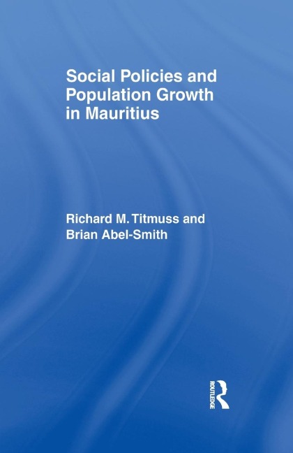 Social Policies and Population Growth in Mauritius - Brian Abel-Smith, Richard M. Titmuss