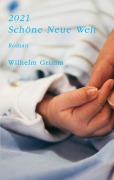 Cover-Bild zum Titel '2021. Schöne Neue Welt' von 'Wilhelm Grimm'