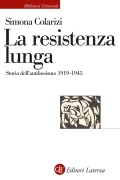 Cover-Bild zum Titel 'La resistenza lunga. Storia dell'antifascismo 1919-1945' von 'Simona Colarizi'