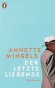 Cover-Bild zum Titel 'Der letzte Liebende' von 'Annette Mingels'