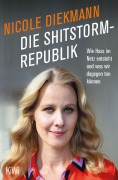 Cover-Bild zum Titel 'Die Shitstorm-Republik' von 'Nicole Diekmann'