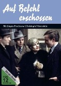 Cover-Bild zum Titel 'Auf Befehl erschossen' von 'Manfred Bieler'
