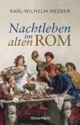 Cover-Bild zum Titel 'Nachtleben im alten Rom' von 'Karl-Wilhelm Weeber'