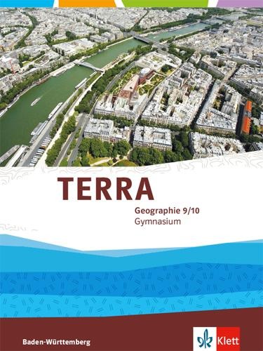 TERRA Geographie 9/10. Ausgabe Baden-Württemberg Gymnasium. Schülerbuch Klasse 9/10 - 