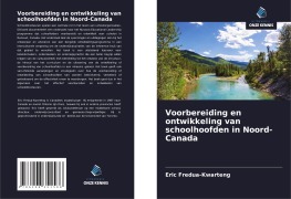 Cover-Bild zum Titel 'Voorbereiding en ontwikkeling van schoolhoofden in Noord-Canada' von 'Eric Fredua-Kwarteng'