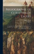 Cover-Bild zum Titel 'Bibliographie De Chrestien De Troyes: Comparison Des Manuscrits De Perceval De Gallois; Un Manuscrit Inconnu: Chapitres Uniques Du Manuscrit De Mons;' von 'Chrétien, Charles Potvin'