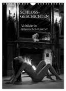 Cover-Bild zum Titel 'Schlossgeschichten - Aktbilder in historischen Räumen (Wandkalender 2026 DIN A4 hoch), CALVENDO Monatskalender' von 'Martin Zurmühle'