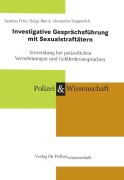 Cover-Bild zum Titel 'Investigative Gesprächsführung mit Sexual-Straftätern' von 'Sabrina Frier, Helga Ihm, Alexandra Stupperich'