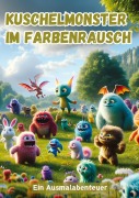 Cover-Bild zum Titel 'Kuschelmonster im Farbenrausch' von 'Maxi Pinselzauber'
