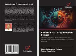 Cover-Bild zum Titel 'Badania nad Trypanosoma Evansi' von 'Samaila Argungu Yakubu, Aminu Yabo Bala'