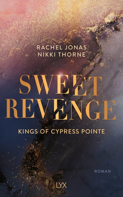 Kings of Cypress Pointe - Sweet Revenge - Rachel Jonas und Nikki Thorne Kings of Cypress Pointe - Sweet Revenge - Rachel Jonas und Nikki Thorne