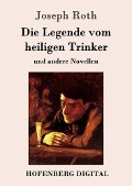 Die Legende vom heiligen Trinker - Joseph Roth