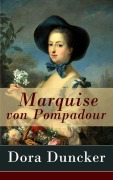 Cover-Bild zum Titel 'Marquise von Pompadour' von 'Dora Duncker'