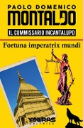 Cover-Bild zum Titel 'Fortuna imperatrix mundi. Il commissario Incantalupo' von 'Paolo Domenico Montaldo'