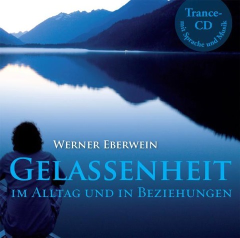 Gelassenheit - Werner Eberwein