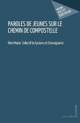 Cover-Bild zum Titel 'Paroles de jeunes sur le chemin de Compostelle' von 'Rémi Madar'