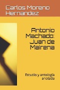 Cover-Bild zum Titel 'Antonio Machado: Juan de Mairena: Estudio Y Antología Anotada' von 'Carlos Moreno Hernandez'