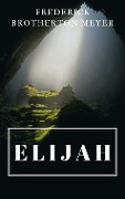 Cover-Bild zum Titel 'Elijah' von 'Frederick Brotherton Meyer'