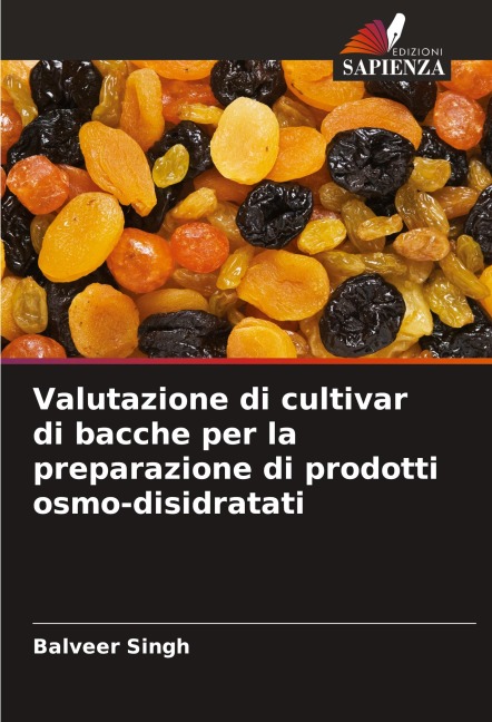 Valutazione di cultivar di bacche per la preparazione di prodotti osmo-disidratati - Balveer Singh