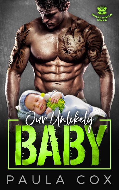 Our Unlikely Baby (Blacksteel Bandits MC, #1) - Paula Cox