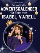 Cover-Bild zum Titel 'Der inoffizielle Adventskalender für Fans von Isabel Varell' von 'Hannah Hofmann'