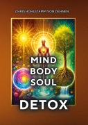 Mind-Body-Soul Detox - Chris Hohlstamm von Dehnen zu Wendhausen