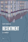 Cover-Bild zum Titel 'Resentment' von 'Gary Indiana'