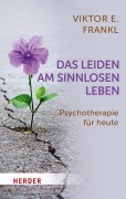 Cover-Bild zum Titel 'Das Leiden am sinnlosen Leben' von 'Viktor E. Frankl'