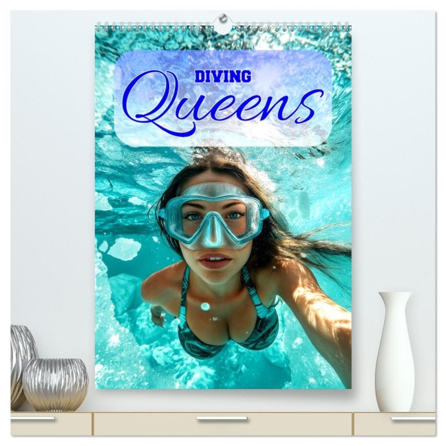 Diving Queens (hochwertiger Premium Wandkalender 2026 DIN A2 hoch), Kunstdruck in Hochglanz - ShirtScene ShirtScene
