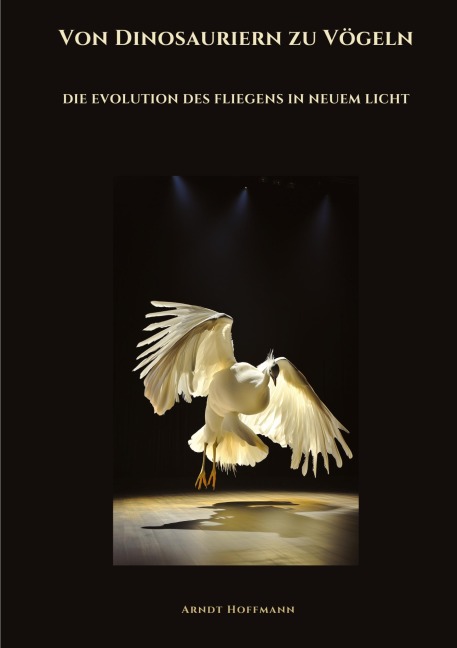 Von Dinosauriern zu Vögeln - Arndt Hoffmann