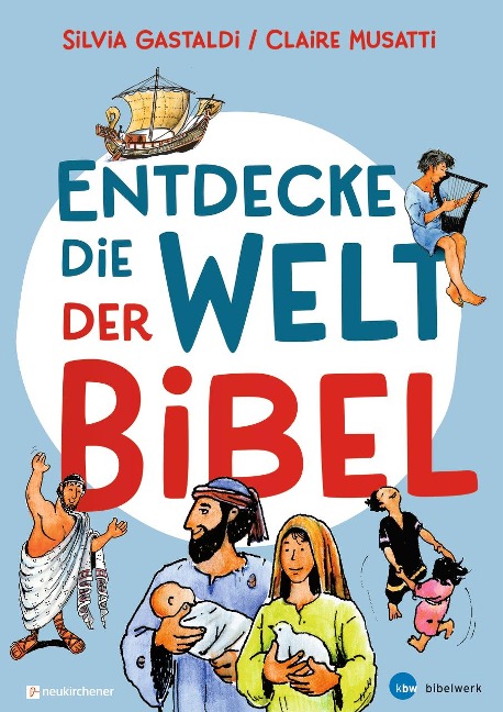 Entdecke die Welt der Bibel - Silvia Gastaldi, Claire Musatti
