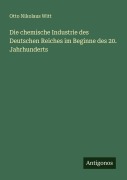 Cover-Bild zum Titel 'Die chemische Industrie des Deutschen Reiches im Beginne des 20. Jahrhunderts' von 'Otto Nikolaus Witt'