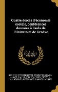Cover-Bild zum Titel 'Quatre écoles d'économie sociale, conférences données à l'aula de l'Université de Genève' von 'Claudio Jannet, Frédéric Passy'