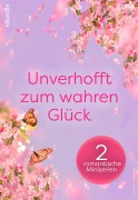 Cover-Bild zum Titel 'Unverhofft zum wahren Glück - 2 romantische Miniserien' von 'Lynne Graham, Millie Adams'