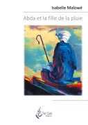 Cover-Bild zum Titel 'Abda et la fille de la pluie' von 'Isabelle Malowé'