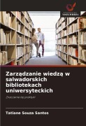 Cover-Bild zum Titel 'Zarz¿dzanie wiedz¿ w salwadorskich bibliotekach uniwersyteckich' von 'Tatiane Souza Santos'