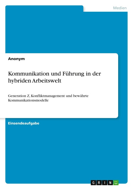 Kommunikation und Führung in der hybriden Arbeitswelt - Anonymous