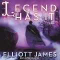 Cover-Bild zum Titel 'Legend Has It Lib/E' von 'Elliott James'