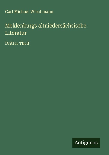 Meklenburgs altniedersächsische Literatur - Carl Michael Wiechmann