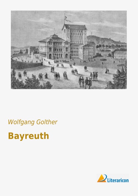 Bayreuth - Wolfgang Golther